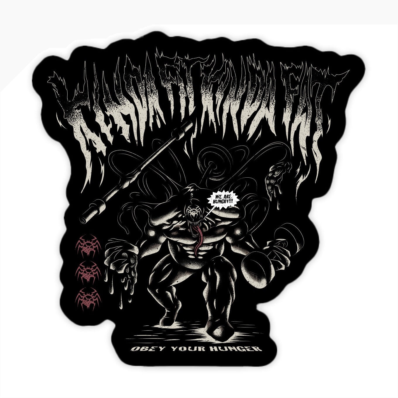 Kinda Fit Kinda Fat We Are Hungry Sticker