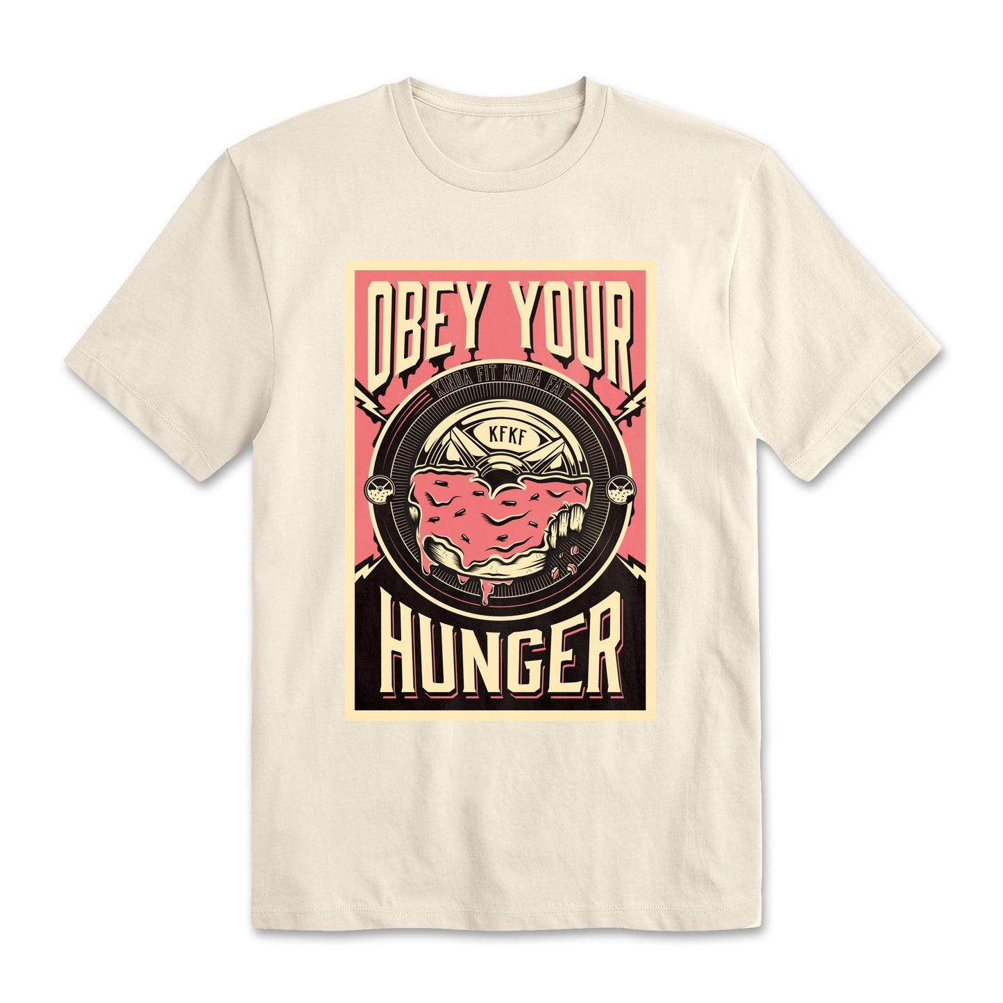 Kinda Fit Kinda Fat Obey Your Hunger Tee - 9 for 9