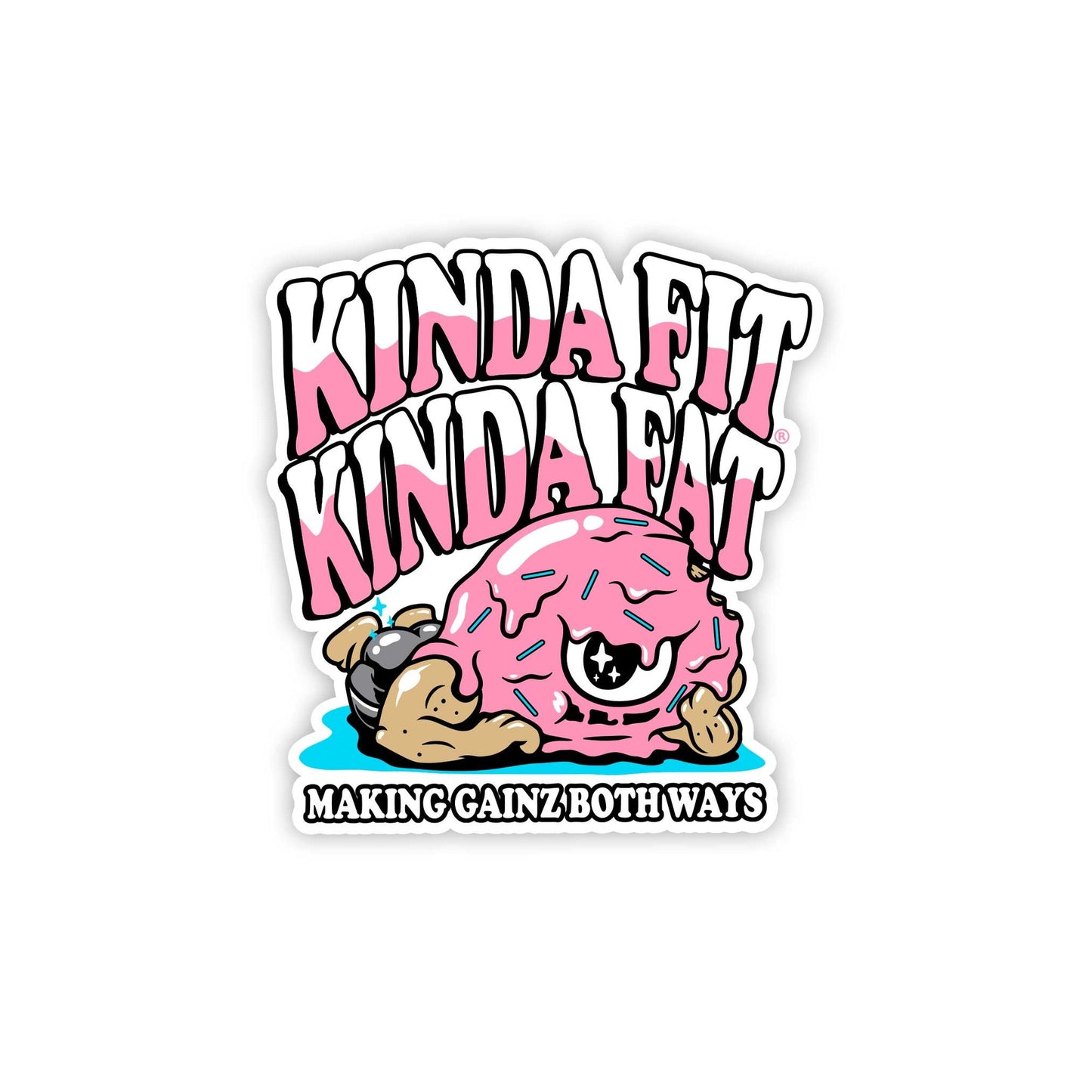 Kinda Fit Kinda Fat Kinda Caked Dr Crumb Sticker