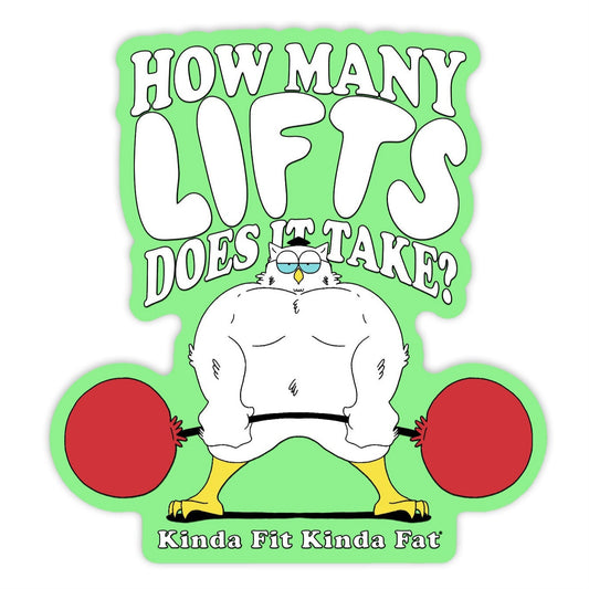 Kinda Fit Kinda Fat How Many Lifts? Sticker