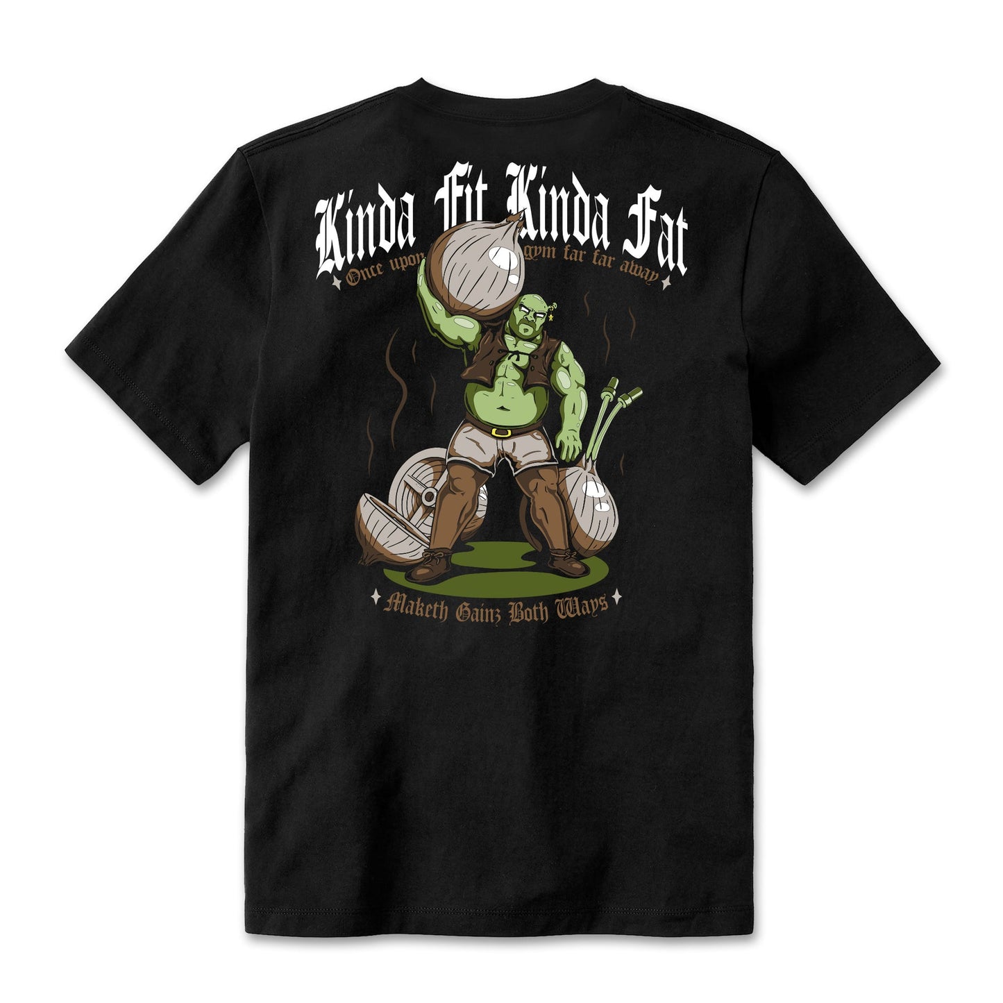 Kinda Fit Kinda Fat Maketh Gainz Signature Blend Tee