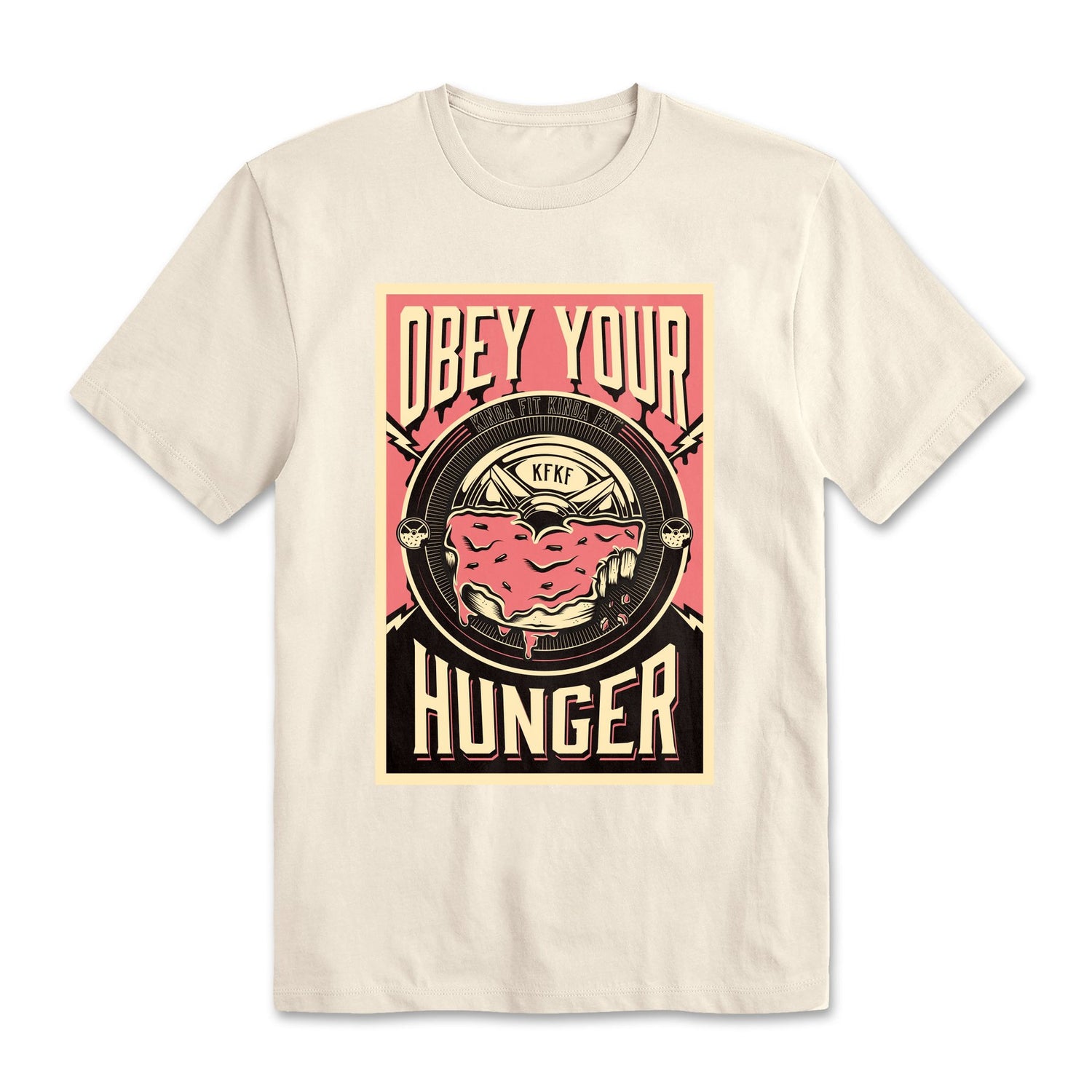 Kinda Fit Kinda Fat Obey Your Hunger Tee - 9 for 9