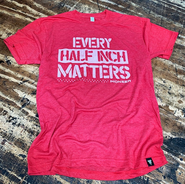 Pioneer "Every Half Inch Matters" Tee (Red) - 9 for 9