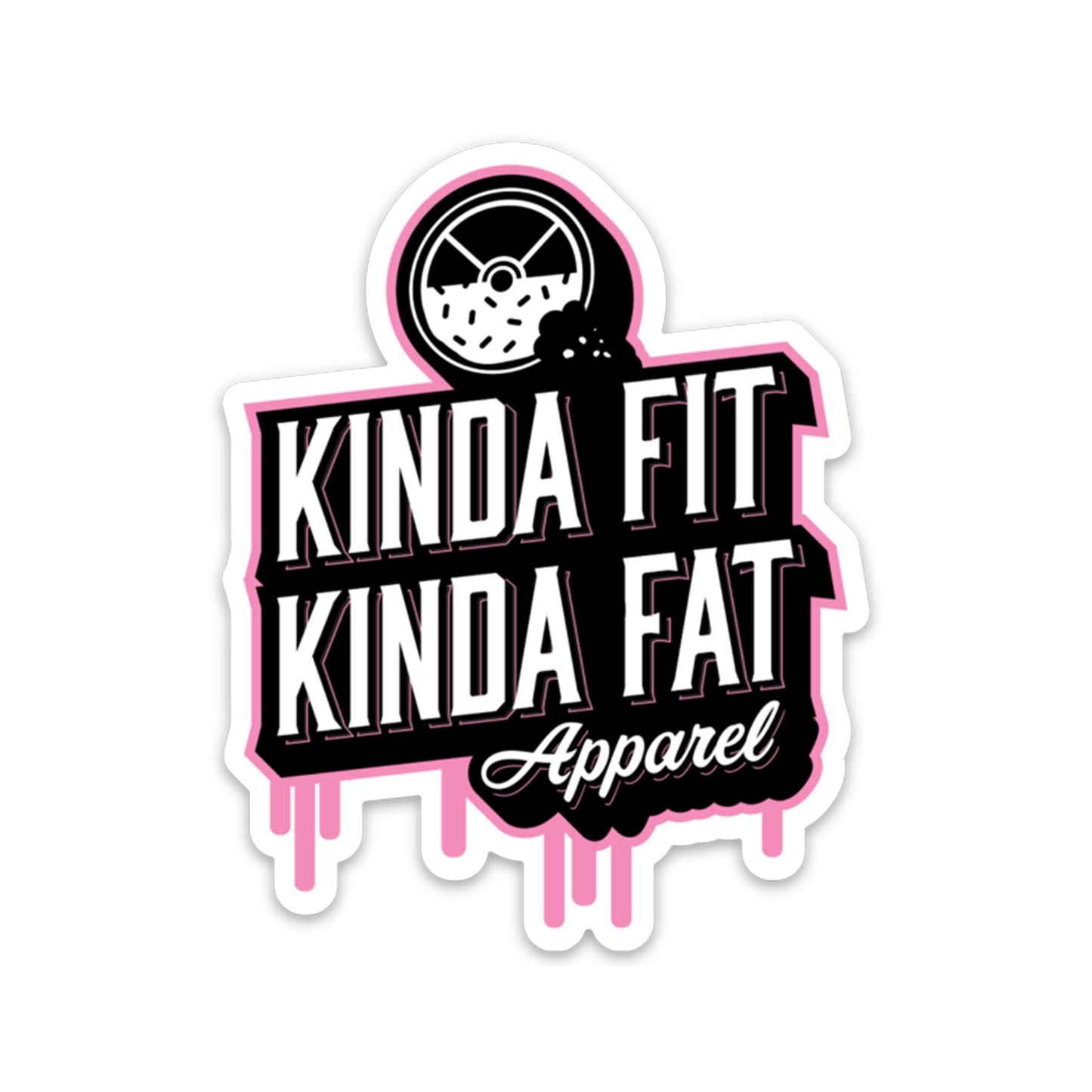 Kinda Fit Kinda Fat Drip Logo Sticker