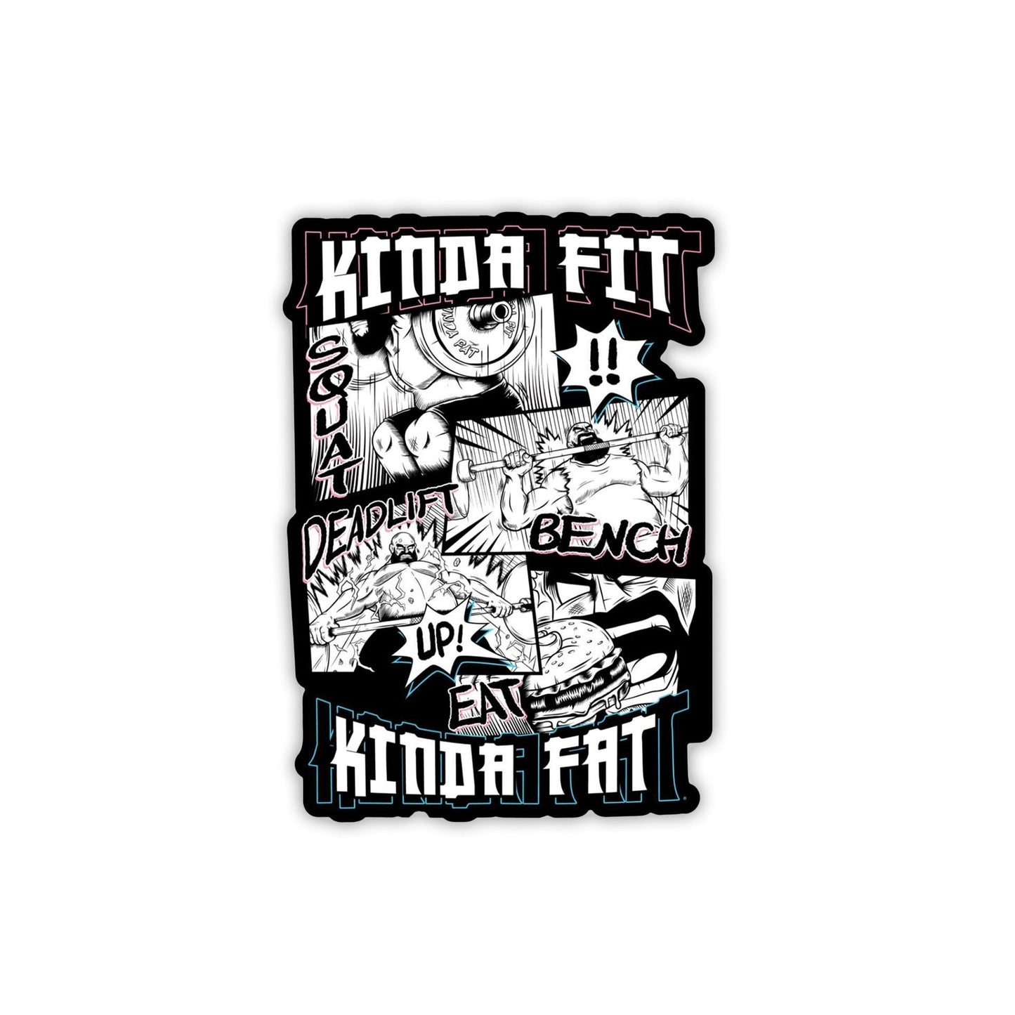 Kinda Fit Kinda Fat SBD-Eat Sticker